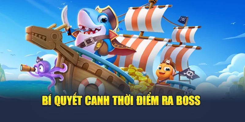 Bbin Bắn Cá Săn Cá Đổi Thưởng Đậm Chất Cá Cược Tại 78WIN 6 Bí quyết canh thời điểm ra boss